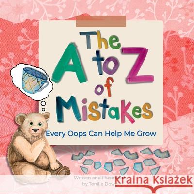 The A to Z of Mistakes: Every Oops Helps Me Grow Tenille Dowe Tenille Dowe 9781764162449 Creative Heart Connection - książka