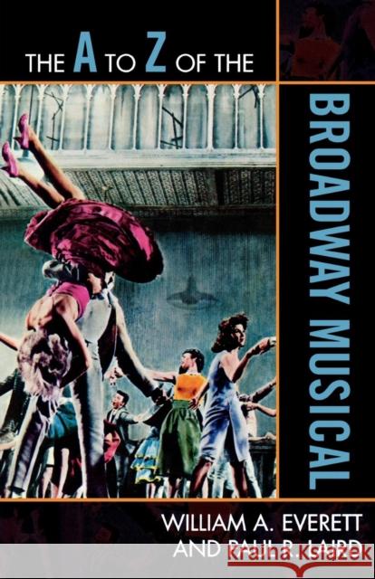 The A to Z of the Broadway Musical William Everett 9780810868816 Scarecrow Press, Inc. - książka