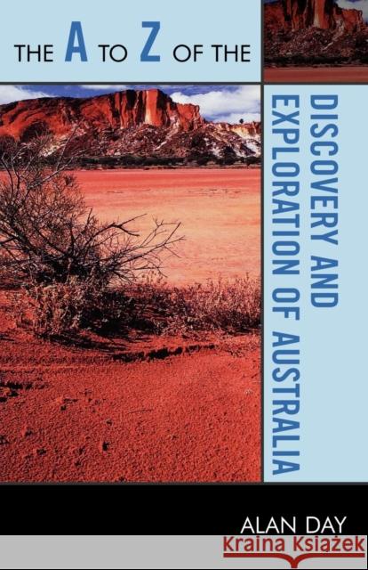 The A to Z of the Discovery and Exploration of Australia Alan Day 9780810868106 Scarecrow Press, Inc. - książka