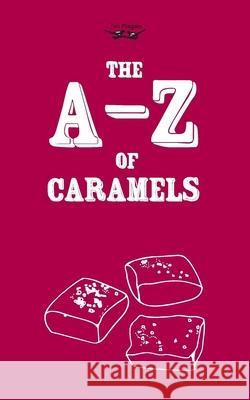 The A-Z of Caramels Two Magpies Publishing 9781473304307 Two Magpies Publishing - książka