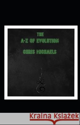 The A-Z of Evolution Chris Michaels 9798414021254 Independently Published - książka
