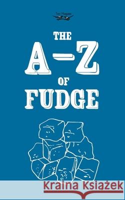 The A-Z of Fudge  9781447477112 Two Magpies Publishing - książka