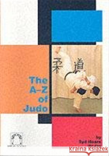 The A-z of Judo Syd Hoare 9781874572701 Ippon Books - książka