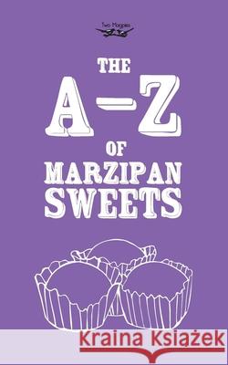 The A-Z of Marzipan Sweets Two Magpies Publishing 9781473304260 Two Magpies Publishing - książka