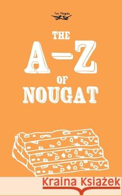 The A-Z of Nougat  9781447479970 Two Magpies Publishing - książka