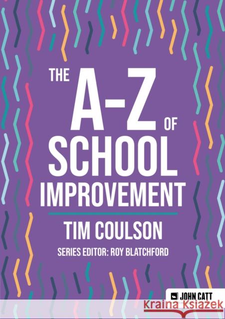 The A-Z of School Improvement Tim Coulson 9781036005009 Hodder Education - książka
