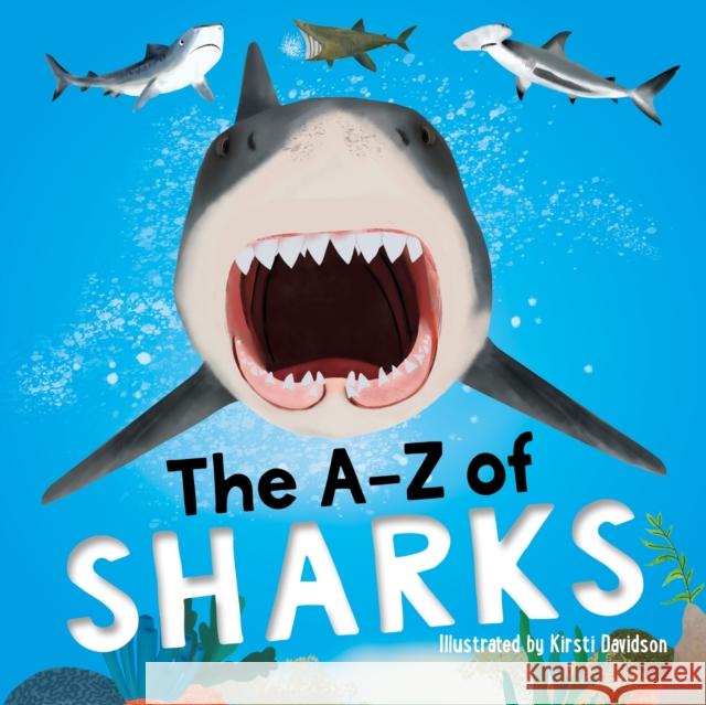 The A-Z of Sharks Welbeck Children's Books 9781839553240 Hachette Children's Group - książka
