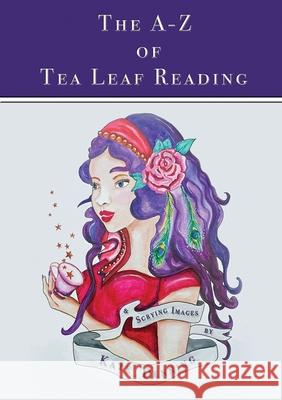 The A-Z of Tea Leaf Reading Kate Denning 9780994354129 Spiritual Realm - książka