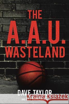 The A.A.U. Wasteland Dave Taylor (?), Eli Gonzalez 9781498404778 Xulon Press - książka