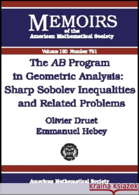 The AB Program in Geometric Analysis : Sharp Sobolev Inequalities and Related Problems Olivier Druet Emmanuel (Both Of The University Of Cergy-Pontoise, F Hebey 9780821829899 AMERICAN MATHEMATICAL SOCIETY - książka