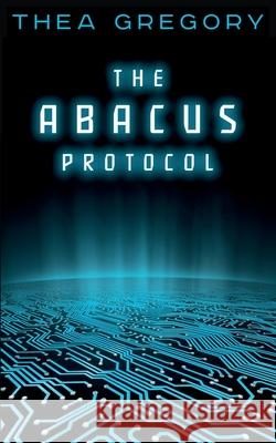 The ABACUS Protocol Thea Gregory 9780987734778 Quantronics Press - książka