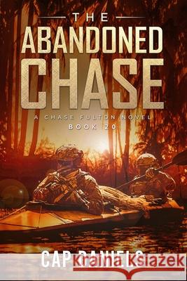 The Abandoned Chase: A Chase Fulton Novel Cap Daniels 9781951021405 Anchor Watch Publishing, L.L.C. - książka