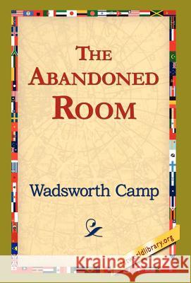 The Abandoned Room Wadsworth Camp 9781421821078 1st World Library - książka