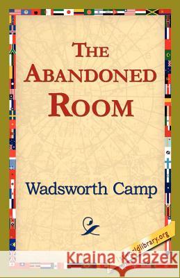 The Abandoned Room Wadsworth Camp 9781421822075 1st World Library - książka