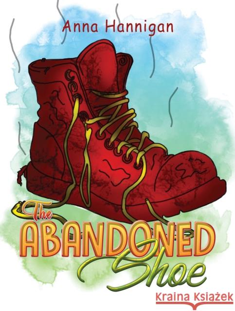 The Abandoned Shoe Anna Hannigan 9781035885107 Austin Macauley - książka