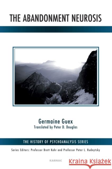 The Abandonment Neurosis Germaine Guex Peter D. Douglas 9781782201915 Karnac Books - książka