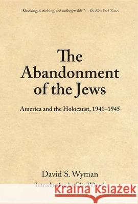 The Abandonment of the Jews: America and the Holocaust 1941-1945 Wyman, David S. 9781595581747 New Press - książka