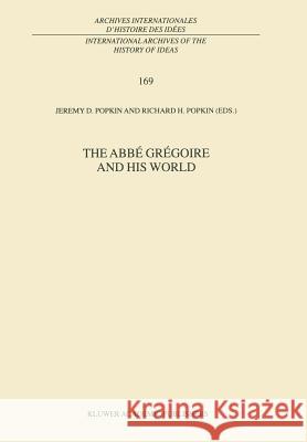 The Abbé Grégoire and His World Popkin, R. H. 9780792362470 Kluwer Academic Publishers - książka