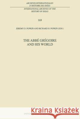 The Abbé Grégoire and His World Popkin, R. H. 9789401057905 Springer - książka