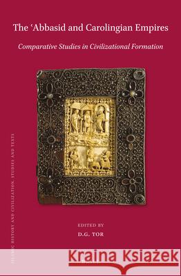 The ʿAbbasid and Carolingian Empires: Comparative Studies in Civilizational Formation D.G. Tor 9789004349896 Brill - książka