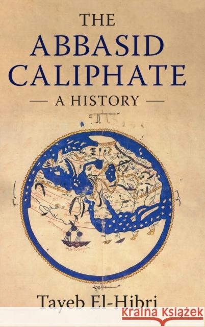 The Abbasid Caliphate: A History Tayeb El-Hibri 9781107183247 Cambridge University Press - książka