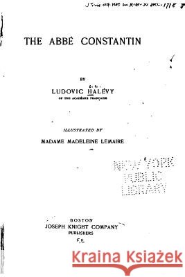 The Abbé Constantin Halevy, Ludovic 9781530885169 Createspace Independent Publishing Platform - książka