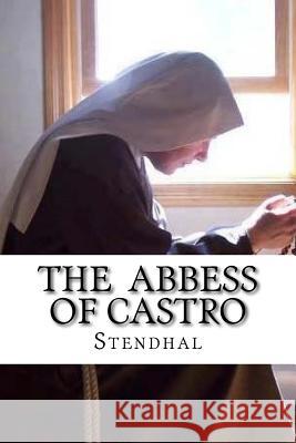 The Abbess of Castro Stendhal                                 C. K. Moncrieff 9781534634794 Createspace Independent Publishing Platform - książka