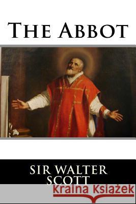 The Abbot Sir Walter Scott 9781519640093 Createspace Independent Publishing Platform - książka