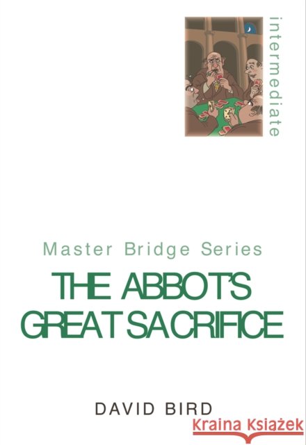 The Abbot's Great Sacrifice David Bird 9780304366132 Cassell - książka