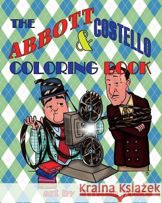 The Abbott & Costello Coloring Book Tristan Yonce 9781629332284 BearManor Media - książka