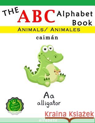 The ABC Animals Alphabet Book: Spanish Bilingual Edition Rosario Publishing 9781096637615 Independently Published - książka