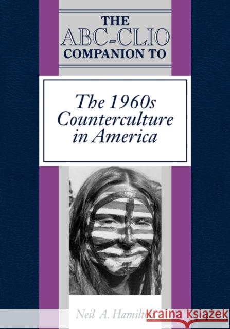 The Abc-Clio Companion to the 1960s Counterculture in America Hamilton, Neil A. 9780874368581 ABC-CLIO - książka