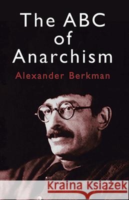 The ABC of Anarchism Alexander Berkman Paul Avrich Emma Goldman 9780486433691 Dover Publications - książka