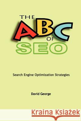 The ABC of SEO David George 9781411622517 Lulu.com - książka