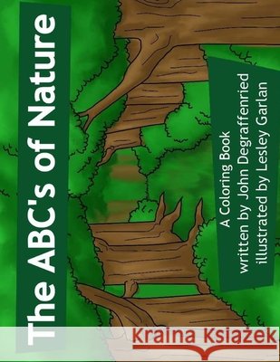 The ABC's of Nature Lesley Garlan John Degraffenried 9781541169920 Createspace Independent Publishing Platform - książka
