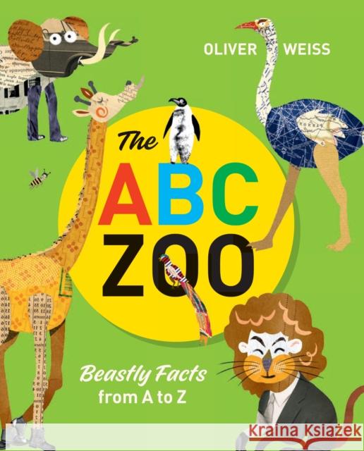 The ABC Zoo: Beastly Facts from A to Z Oliver Weiss 9781797237206 Princeton Architectural Press - książka