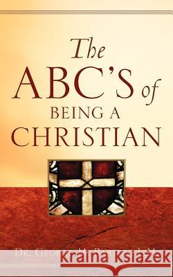 The ABC's of Being A Christian L M George Barton 9781600343315 Xulon Press - książka