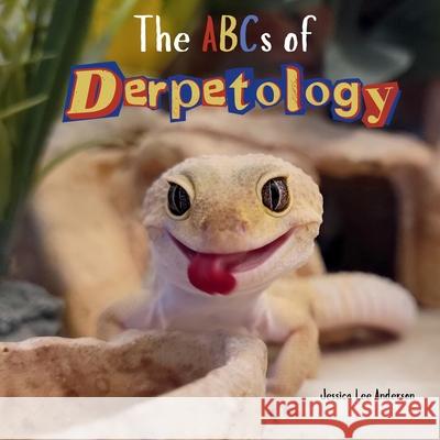 The ABCs of Derpetology Jessica Lee Anderson 9781964078083 Ao Press - książka