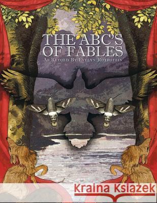 The ABC's of Fables: As Retold By Evelyn Rothstein Fuster, Nicole 9781497513174 Createspace - książka