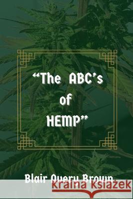 The ABC's of HEMP Blair Avery Brown, Blair Avery Brown, Douglas Pitzer 9798364970664 Independently Published - książka
