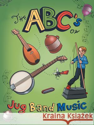 The Abc's of Jug Band Music: Coloring Book Edition Cochneuer, Morgan 9781728315034 Authorhouse - książka