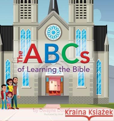 The ABCs of Learning the Bible Dwayne Douglas 9781733314015 Dwayne Douglas - książka