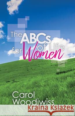 THE ABCS OF LIFE for WOMEN Carol Woodiwiss 9781545630631 Xulon Press - książka