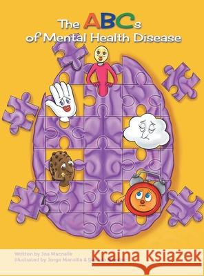 The ABC's of Mental Health Disease Joa Macnalie, Daniela Mendez, Jorge Mansilla 9781626766112 Joa Macnalie - książka