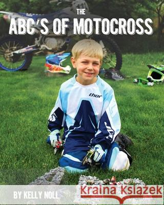 The ABC's of Motocross Kelly Noll 9781949929768 Owl Publishing, LLC - książka