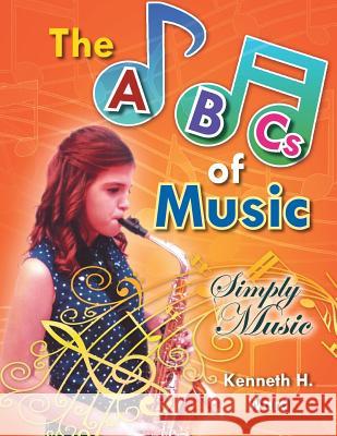 The ABCs of Music: Simply Music Kenneth H. Ward 9781493124909 Xlibris Corporation - książka