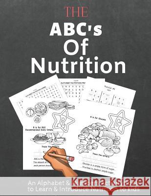 The ABC's of Nutrition An Alphabet & Numbers Activity Book First Thought Publishin 9781080384112 Independently Published - książka