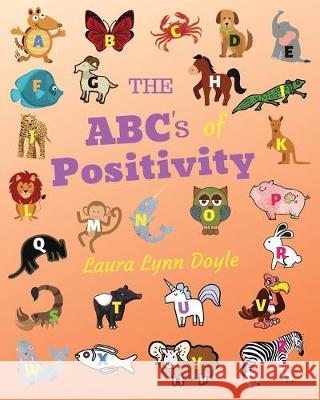 The ABC's of Positivity Laura Lynn Doyle 9781733384605 Desire for Higher - książka