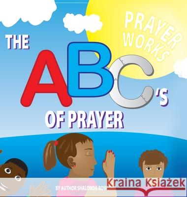 The ABC's of Prayer Shalonda Bowling   9798985385403 Scribe Publications, Inc - książka
