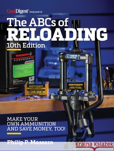 The ABC's of Reloading, 10th Edition Philip Massaro 9781951115272 Gun Digest Books - książka